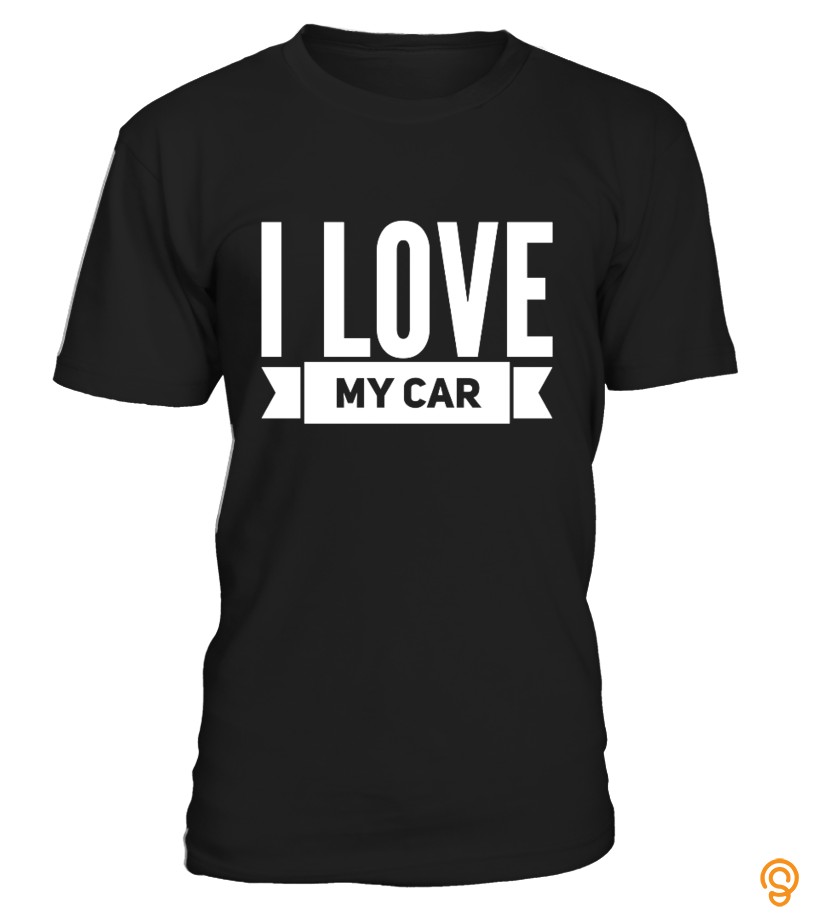 Sale-priced Limited Edition I Love my Car T Shirts Design