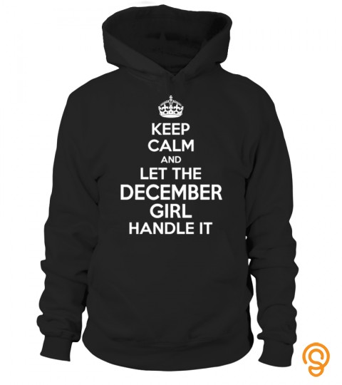 Keep Calm And Let The December Girl