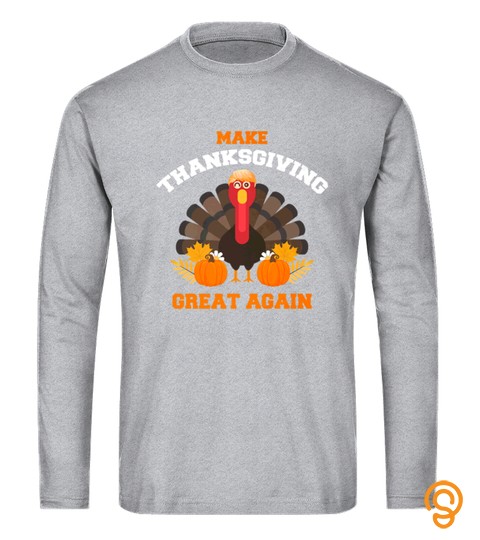Turkey Trump Make Thanksgiving Great Again Tshirt   Hoodie   Mug (Full Size And Color)