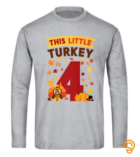 This Little Turkey Is 4 Year Old Birthday Thanksgiving Tshirt   Hoodie   Mug (Full Size And Color)