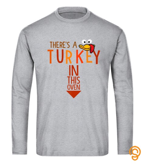 Theres A Turkey In This Oven  Pregnant Thanksgiving Tshirt   Hoodie   Mug (Full Size And Color)