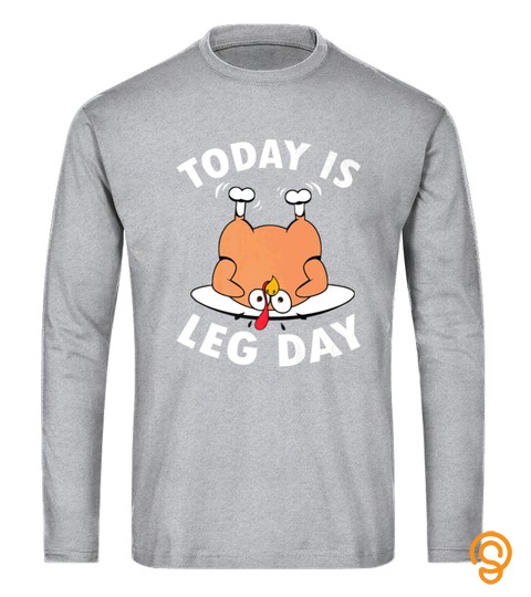 TODAY IS LEG DAY FUNNY THANKSGIVING TURKEY TSHIRT   HOODIE   MUG (FULL SIZE AND COLOR)