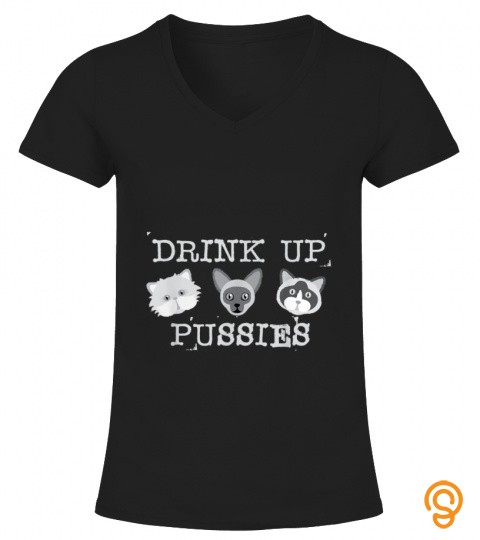 Drink Up Pussies Funny St Patricks Day Beer Drinking Kitten T Shirt