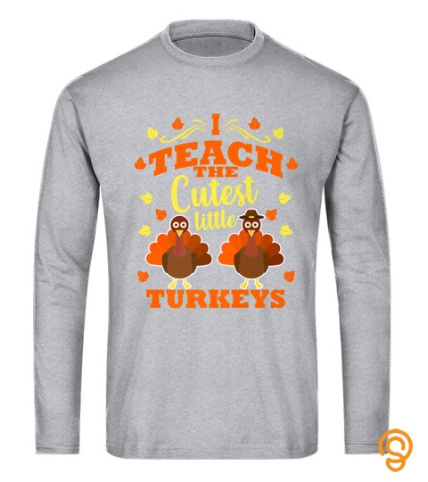 Teacher Cutest Turkeys Thanksgiving Tshirt Fall Teaching Tshirt   Hoodie   Mug (Full Size And Color)