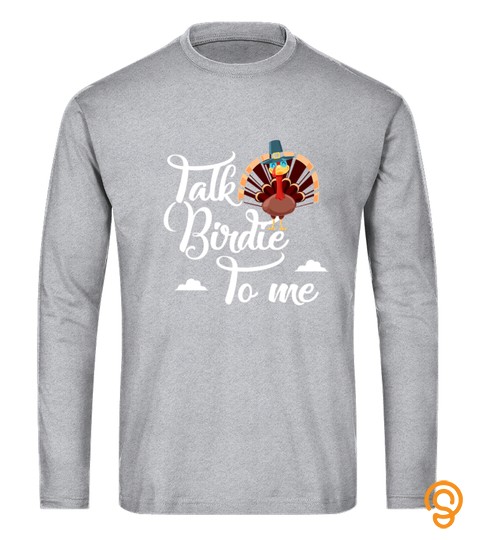 Talk Birdie To Me Funny Thanksgiving Turkey Tshirt   Hoodie   Mug (Full Size And Color)