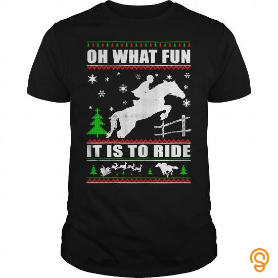 High-performance HORSE SWEATER CHRISTMAS OH WHAT FUN IT IS TO RIDE Tee Shirts Gift