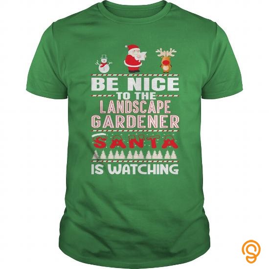 Masculine BE NICE TO THE Landscape Gardener SANTA TO WATCHING CHRISTMAS T Shirts Clothes