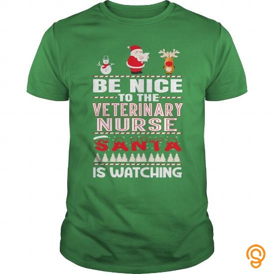Everyday BE NICE TO THE Veterinary Nurse SANTA TO WATCHING CHRISTMAS T Shirts Clothes