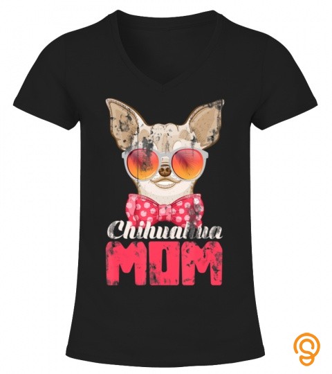 Dog Mom Chihuahua T Shirts