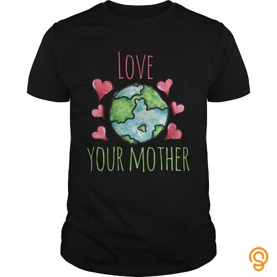 Supersoft Love your mother earth day Shirt T Shirts Clothing Brand