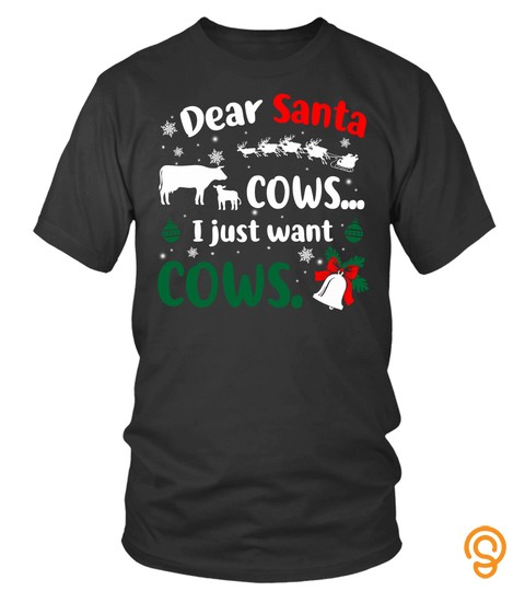 Dear Santa Cows I Just Want Cows Sweatshirt Farmer