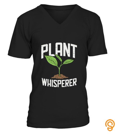 Plant Whisperer, Funny Hobby Gardening Gifts T Shirt