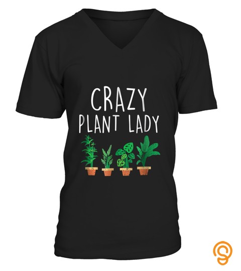Crazy Plant Lady Funny Gardening T Shirt