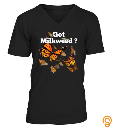 MONARCH BUTTERFLY PLANT GOT MILKWEED TSHIRT   HOODIE   MUG (FULL SIZE AND COLOR)