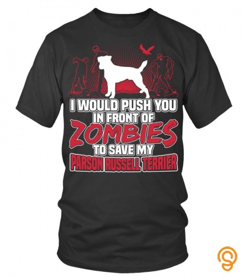 My Parson Russell Terrier and Zombies Halloween Funny Gifts T shirt