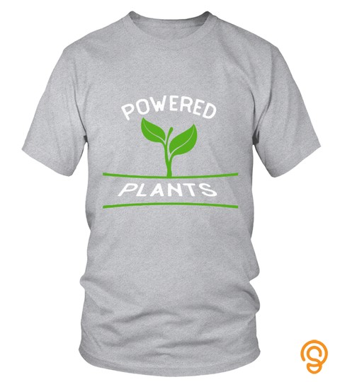 Powered By Plants Shirt