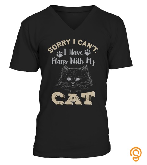 Sorry I Cant I Have Plans With My Cat Funny Tshirt   Hoodie   Mug (Full Size And Color)