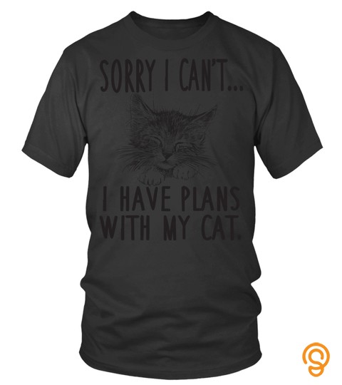 Cat Tshirt   Sorry I Cant I Have Plans With My Cat Long Sleeve Tshirt