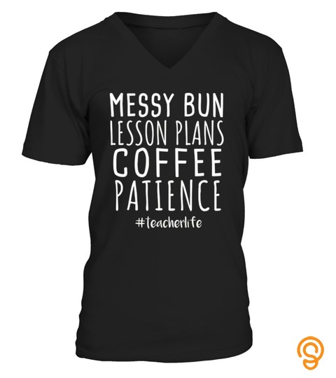 Messy Bun Lesson Plans Coffee T Shirt