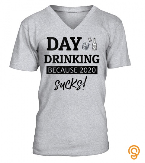 Womens Funny Day Drinking Because 2020 Sucks Tshirt