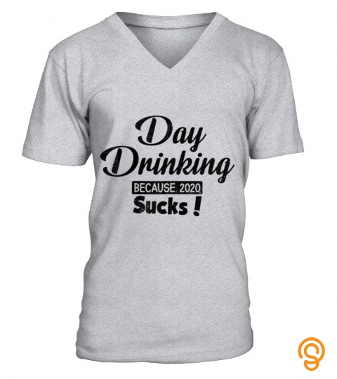 Womens Woman Day Drinking Because 2020 Sucks Quote TShirt