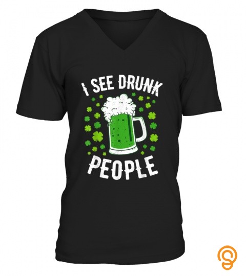 I See Drunk People St Patricks Day Men Women Drinking Beer T Shirt
