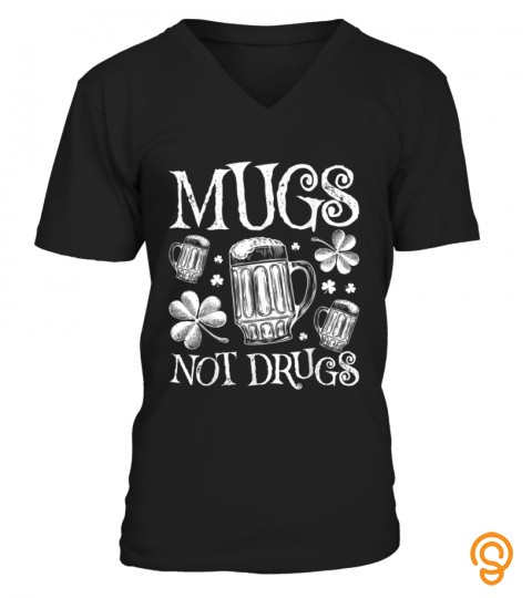 Mugs Not Drugs St Patricks Day Men Women Beer Drinking Gift T Shirt