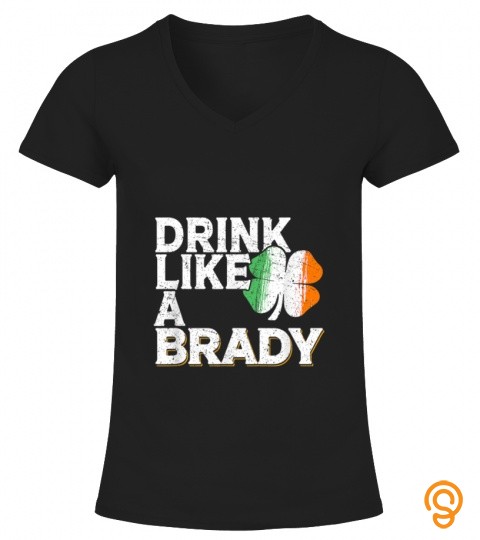 Drink Like A Brady St Patricks Day Beer Irish Surname T Shirt