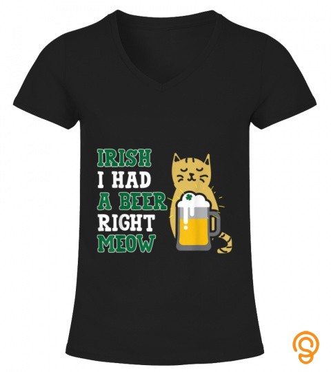Cat St Patricks Day T Shirt Irish I Had A Beer Right Meow Cat
