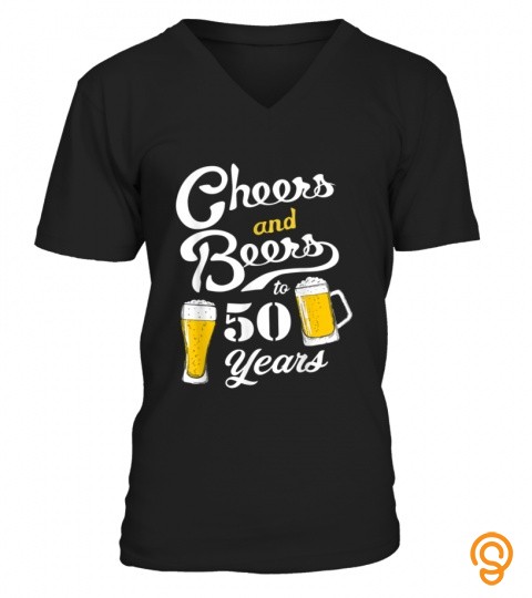 Cheers and Beers to 50 years   50th Birthday Gift T Shirt