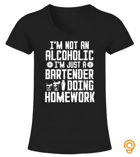 Bartender Funny I'm Not An Alcoholic I'm Just A Bartender T Shirt