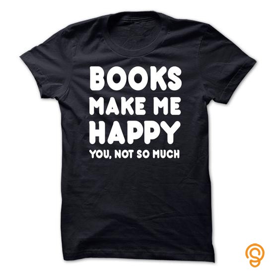 Professional Books Make Me Happy You Not So Much! Tee Shirts Sayings And Quotes
