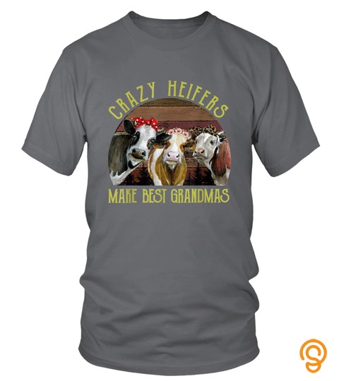 Crazy Heifers Make Best Grandmas Funny Cow T Shirt