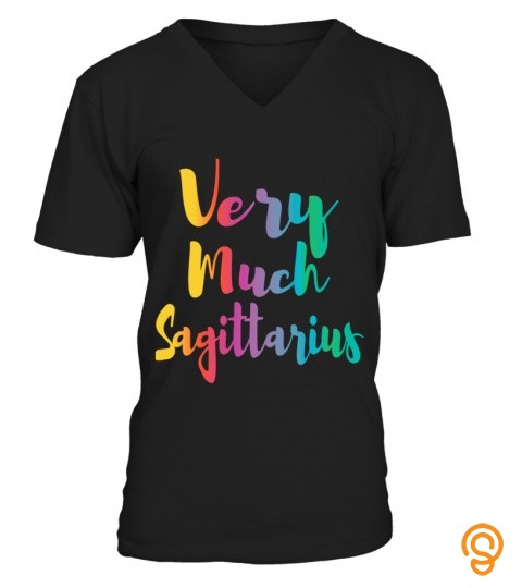 Very Much Sagittarius Rainbow Funny Zodiac Sign Birthday Shirt