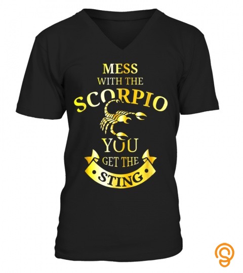 Mess with the scorpio t shirt