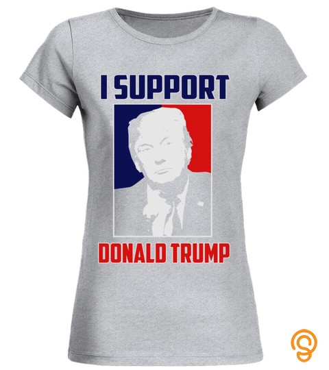 I Support Donald Trump