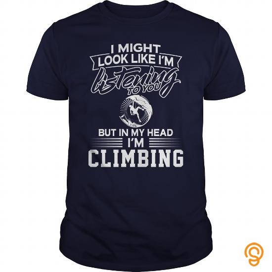 Half-priced I Might Look Like Im Listening To You But In My Head Im Climbing TShirt T Shirts Size Xxl