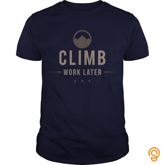 Custom Rock Climbing Climb Work Later T Shirts Target