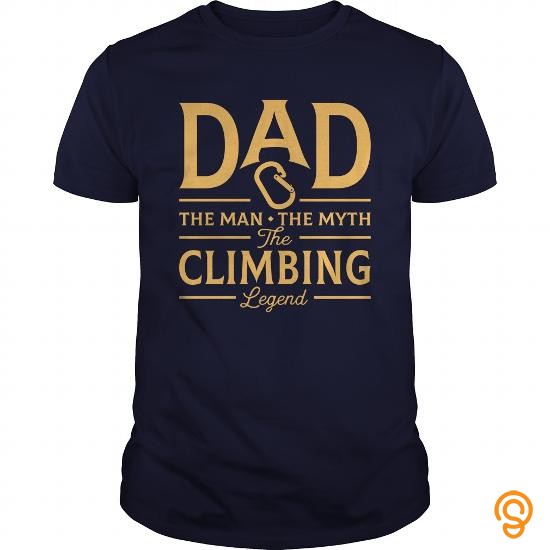 Popular Dad The Man The Myth The Climbing Legend T Shirts Sayings And Quotes