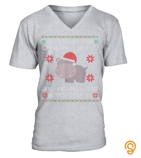 All I Want For Christmas Is Hippopotamus Xmas Ugly Sweater T Shirt