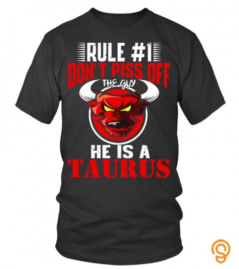 Rule #1 Dont Piss Off This Guiy, He Is A Taurus