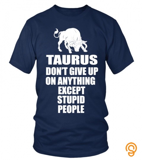 ONLY FOR TAURUS