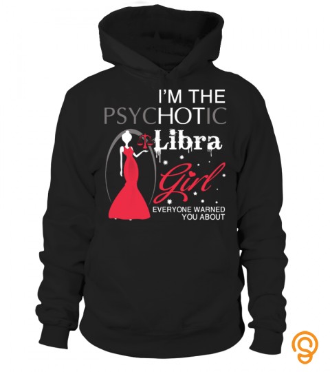 I'm The Psychotic Libra Girl Everyone Warned You About