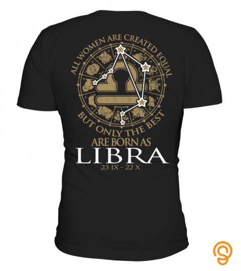 All Women Are Created Equal But Only The Best Are Born As Libra 23 Ix   22 X