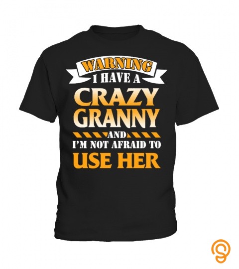 I have a crazy granny