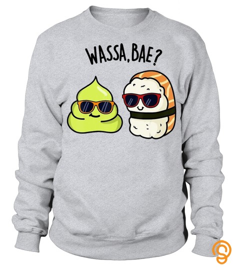 Wassa, Bae Wasabi Sushi & Bento Cute Cool Funny Food Lovers T Shirt
