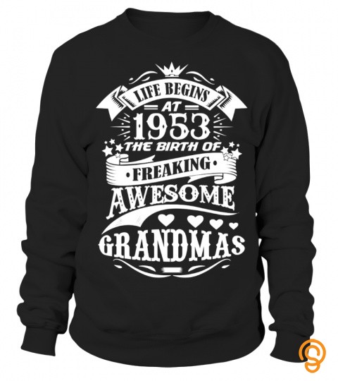 Life Begins At 1953, The Birth Of Freaking Awesome Grandmas