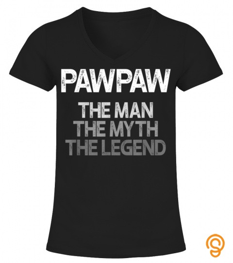 Mens PawPaw Shirt Gift The Man The Myth The Legend T Shirt