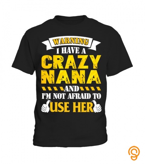 I have a crazy nana