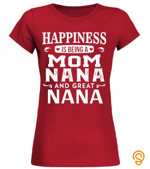 Happiness Is Being A Mum Nana And Great Nana